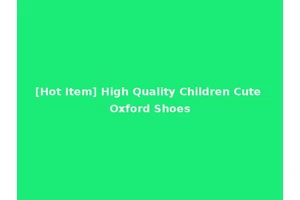[Hot Item] High Quality Children Cute Oxford Shoes