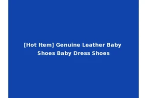 [Hot Item] Genuine Leather Baby Shoes Baby Dress Shoes