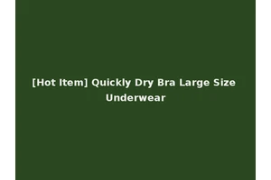 [Hot Item] Quickly Dry Bra Large Size Underwear