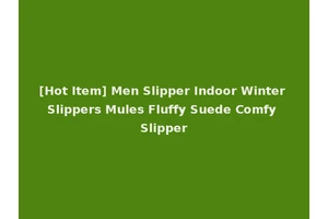 [Hot Item] Men Slipper Indoor Winter Slippers Mules Fluffy Suede Comfy Slipper