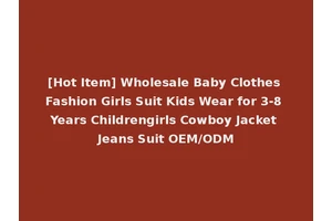 [Hot Item] Wholesale Baby Clothes Fashion Girls Suit Kids Wear for 3-8 Years Childrengirls Cowboy Jacket Jeans Suit OEM/ODM