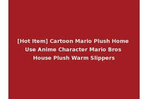 [Hot Item] Cartoon Mario Plush Home Use Anime Character Mario Bros House Plush Warm Slippers