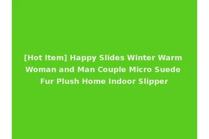 [Hot Item] Happy Slides Winter Warm Woman and Man Couple Micro Suede Fur Plush Home Indoor Slipper