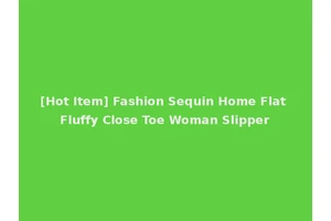 [Hot Item] Fashion Sequin Home Flat Fluffy Close Toe Woman Slipper