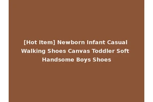 [Hot Item] Newborn Infant Casual Walking Shoes Canvas Toddler Soft Handsome Boys Shoes
