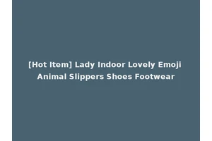 [Hot Item] Lady Indoor Lovely Emoji Animal Slippers Shoes Footwear