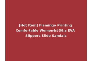 [Hot Item] Flamingo Printing Comfortable Women's EVA Slippers Slide Sandals