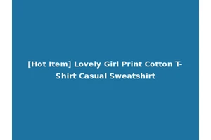 [Hot Item] Lovely Girl Print Cotton T-Shirt Casual Sweatshirt