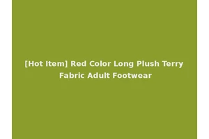 [Hot Item] Red Color Long Plush Terry Fabric Adult Footwear