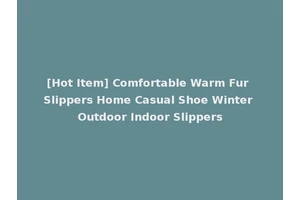 [Hot Item] Comfortable Warm Fur Slippers Home Casual Shoe Winter Outdoor Indoor Slippers