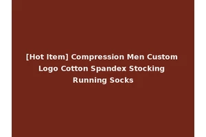 [Hot Item] Compression Men Custom Logo Cotton Spandex Stocking Running Socks