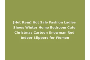 [Hot Item] Hot Sale Fashion Ladies Shoes Winter Home Bedroom Cute Christmas Cartoon Snowman Red Indoor Slippers for Women