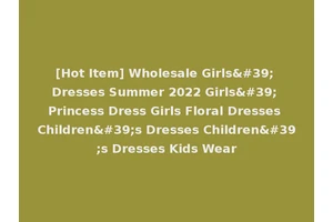 [Hot Item] Wholesale Girls' Dresses Summer 2022 Girls' Princess Dress Girls Floral Dresses Children's Dresses Children's Dresses Kids Wear
