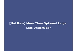 [Hot Item] More Than Optional Large Size Underwear