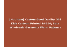 [Hot Item] Custom Good Quality Girl Kids Cartoon Printed   Sets Wholesale Garments Warm Pajamas