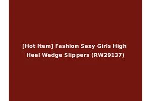 [Hot Item] Fashion Sexy Girls High Heel Wedge Slippers (RW29137)