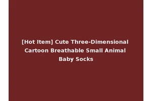 [Hot Item] Cute Three-Dimensional Cartoon Breathable Small Animal Baby Socks