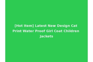 [Hot Item] Latest New Design Cat Print Water Proof Girl Coat Children Jackets