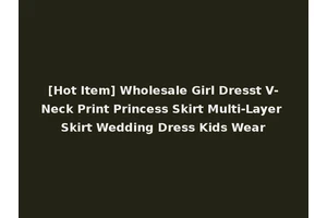 [Hot Item] Wholesale Girl Dresst V-Neck Print Princess Skirt Multi-Layer Skirt Wedding Dress Kids Wear
