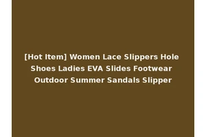 [Hot Item] Women Lace Slippers Hole Shoes Ladies EVA Slides Footwear Outdoor Summer Sandals Slipper