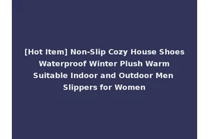 [Hot Item] Non-Slip Cozy House Shoes Waterproof Winter Plush Warm Suitable Indoor and Outdoor Men Slippers for Women