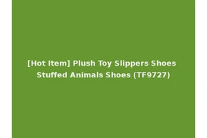 [Hot Item] Plush Toy Slippers Shoes Stuffed Animals Shoes (TF9727)