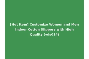 [Hot Item] Customize Women and Men Indoor Cotton Slippers with High Quality (wis014)