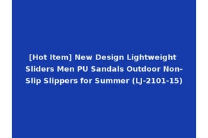 [Hot Item] New Design Lightweight Sliders Men PU Sandals Outdoor Non-Slip Slippers for Summer (LJ-2101-15)