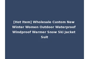 [Hot Item] Wholesale Custom New Winter Women Outdoor Waterproof Windproof Warmer Snow Ski Jacket Suit
