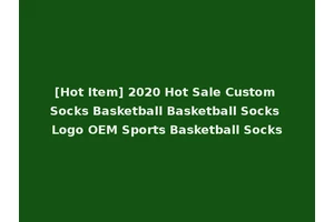 [Hot Item] 2020 Hot Sale Custom Socks Basketball Basketball Socks Logo OEM Sports Basketball Socks
