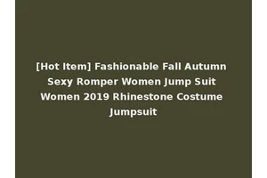 [Hot Item] Fashionable Fall Autumn Sexy Romper Women Jump Suit Women 2019 Rhinestone Costume Jumpsuit