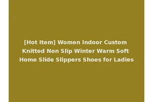 [Hot Item] Women Indoor Custom Knitted Non Slip Winter Warm Soft Home Slide Slippers Shoes for Ladies