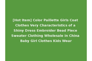 [Hot Item] Color Paillette Girls Coat Clothes Very Characteristics of a Shiny Dress Embroider Bead Piece Sweater Clothing Wholesale in China Baby Girl Clothes Kids Wear