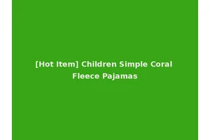 [Hot Item] Children Simple Coral Fleece Pajamas