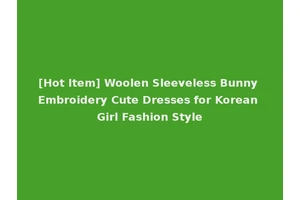 [Hot Item] Woolen Sleeveless Bunny Embroidery Cute Dresses for Korean Girl Fashion Style