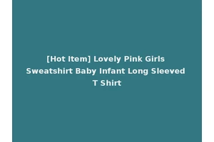 [Hot Item] Lovely Pink Girls Sweatshirt Baby Infant Long Sleeved T Shirt