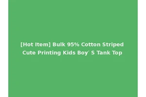 [Hot Item] Bulk 95% Cotton Striped Cute Printing Kids Boy′ S Tank Top