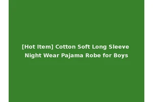 [Hot Item] Cotton Soft Long Sleeve Night Wear Pajama Robe for Boys