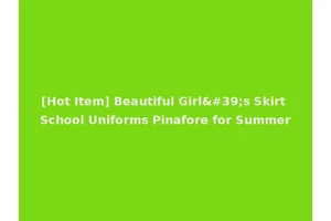 [Hot Item] Beautiful Girl's Skirt School Uniforms Pinafore for Summer