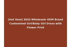 [Hot Item] 2023 Wholesale ODM Brand Customised Girl/Baby Girl Dress with Flower Print