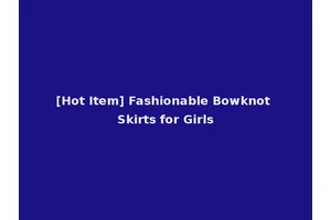 [Hot Item] Fashionable Bowknot Skirts for Girls