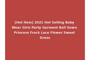 [Hot Item] 2021 Hot Selling Baby Wear Girls Party Garment Ball Gown Princess Frock Lace Flower Sweet Dress