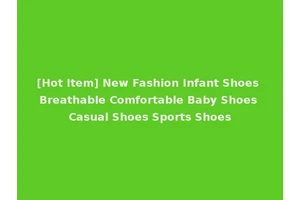 [Hot Item] New Fashion Infant Shoes Breathable Comfortable Baby Shoes Casual Shoes Sports Shoes