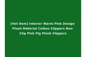 [Hot Item] Interior Warm Pink Design Plush Material Cotton Slippers Non Slip Pink Pig Plush Slippers
