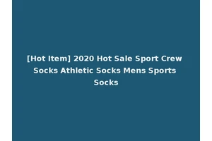 [Hot Item] 2020 Hot Sale Sport Crew Socks Athletic Socks Mens Sports Socks