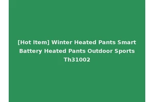 [Hot Item] Winter Heated Pants Smart Battery Heated Pants Outdoor Sports Th31002