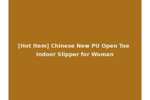 [Hot Item] Chinese New PU Open Toe Indoor Slipper for Woman