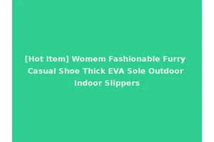 [Hot Item] Womem Fashionable Furry Casual Shoe Thick EVA Sole Outdoor Indoor Slippers