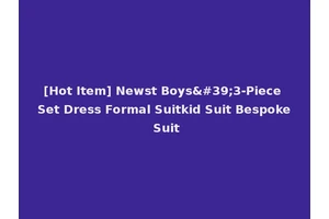 [Hot Item] Newst Boys'3-Piece Set Dress Formal Suitkid Suit Bespoke Suit