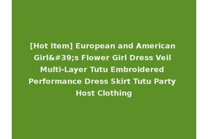 [Hot Item] European and American Girl's Flower Girl Dress Veil Multi-Layer Tutu Embroidered Performance Dress Skirt Tutu Party Host Clothing